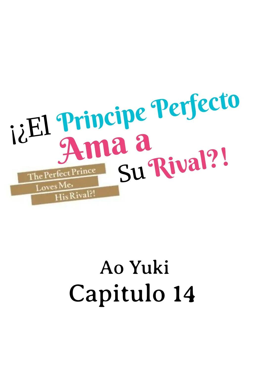 ¡¿El príncipe perfecto ama a su rival?! - Capítulo 14 manhwa