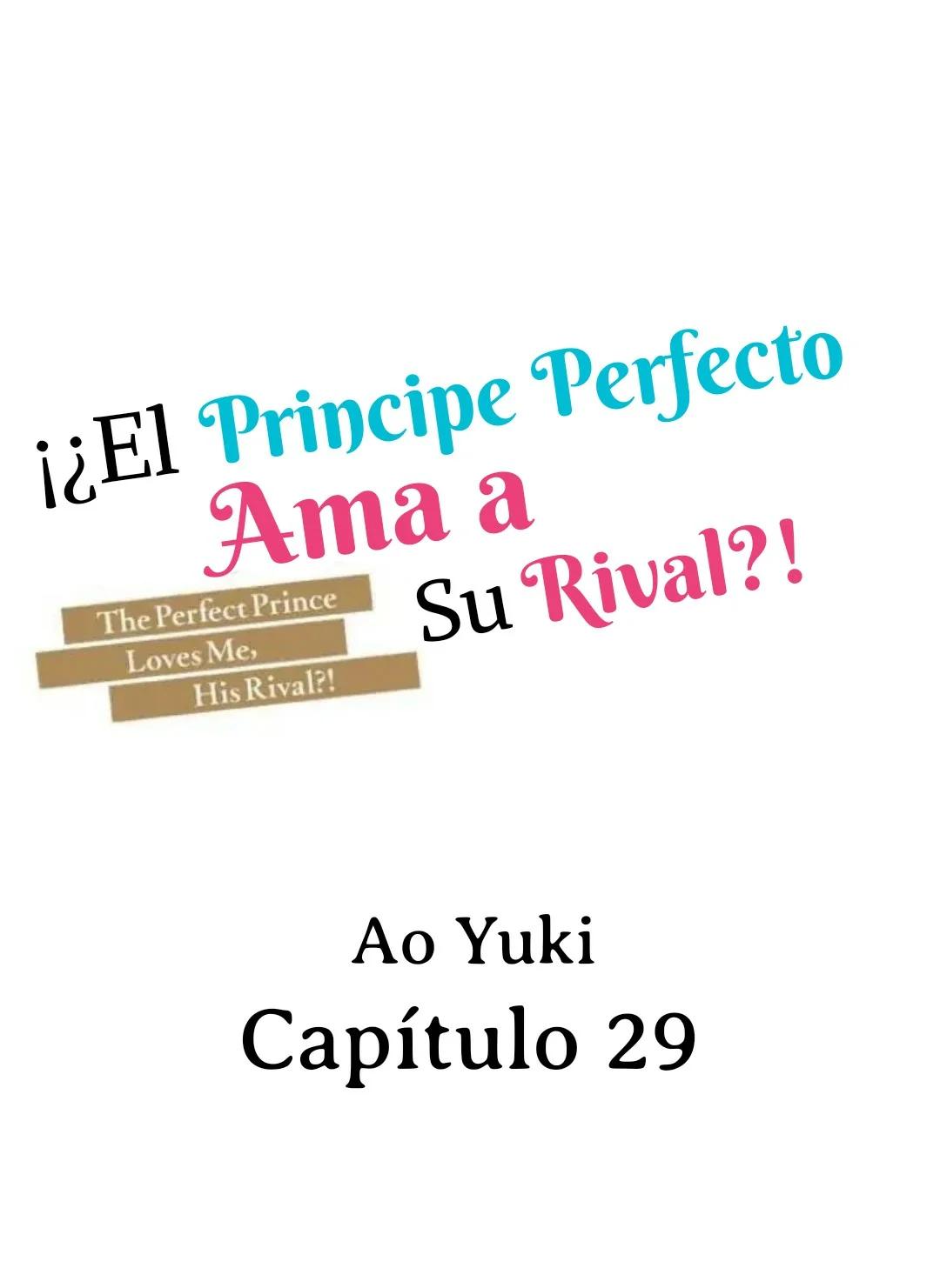 ¡¿El príncipe perfecto ama a su rival?! - Capítulo 29 manhwa