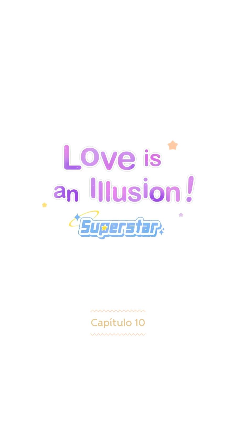 Love Is an Illusion! – Superstar - Capítulo 10 manhwa