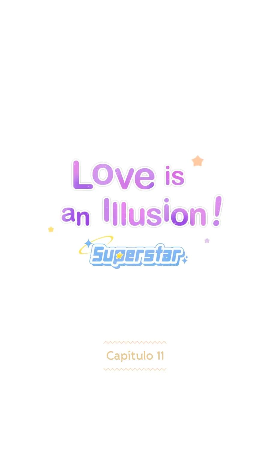 Love Is an Illusion! – Superstar - Capítulo 11 manhwa